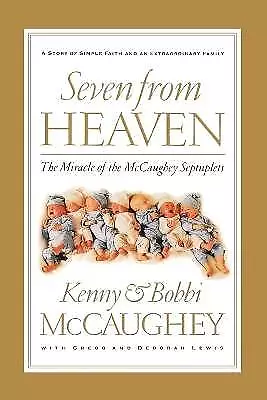 Seven From Heaven The Miracle Of The McCaughey Sep • £10.26