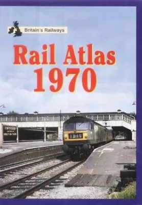 Rail Atlas 1970 (Britain's Railways S.) By Hardb Hardback Book The Cheap Fast • £10.99