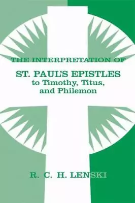 Interpretation Of St Paul's Epistles To Timothy Titus And Philemon Paperba... • $38