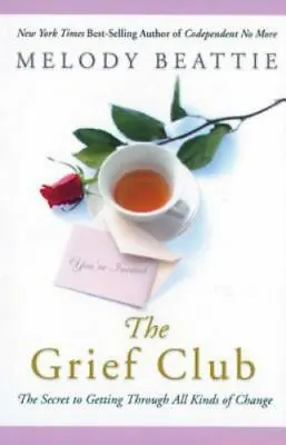 The Grief Club: The Secret To Getting Through All Kinds Of Change • $6