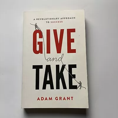 Give And Take: A Revolutionary Approach To Success By Adam Grant Paperback 2013 • $22