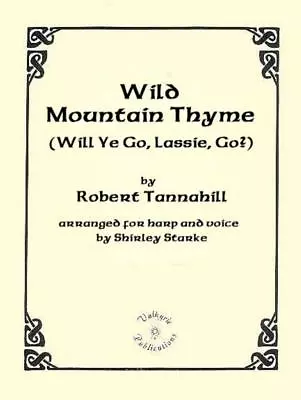 WILD MOUNTAIN THYME - WILL YE GO LASSIE GO - Scottish Harp And Vocal Music • $3.25