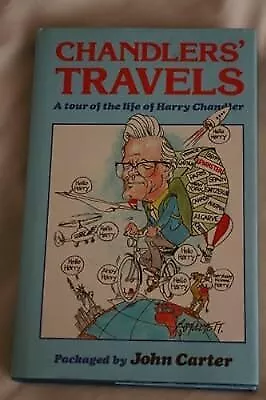 Chandlers Travels: Tour Of The Life Of Harry Chandler Carter John Used; Good  • £2.58