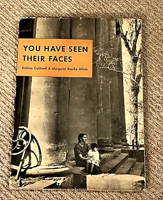 Erskine Caldwell Margaret Bourke-White YOU HAVE SEEN THEIR FACES Gold Seal 1937 • $129
