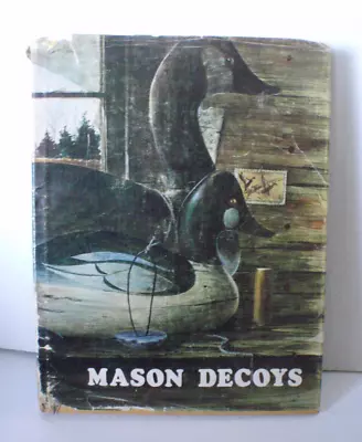 SIGNED FIRST EDITION 1974 Mason Decoys Hardcover Book Duck Wood Hunting Byron C • $55