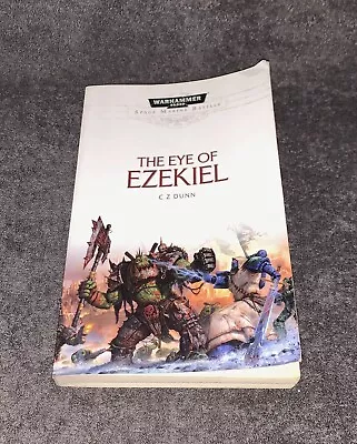 The Eye Of Ezekiel - C Z Dunn - Warhammer 40K Space Marine Battles - Paperback • £24.50