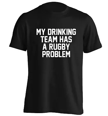 My Drinking Team Has A Rugby Problem T-shirt Sport Funny Rugby Boots Ball 4276 • £13.95