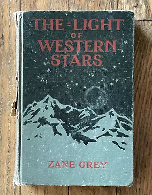 The Light Of Western Stars A Romance By Zane Grey 1914 Vintage Book • $8.03