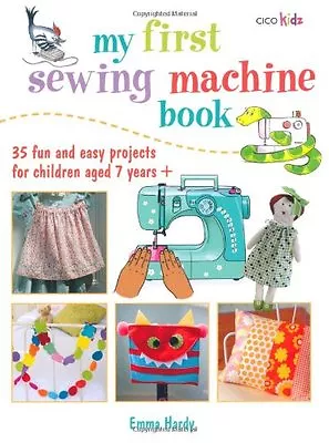 My First Sewing Machine Book By Emma Hardy • £2.93