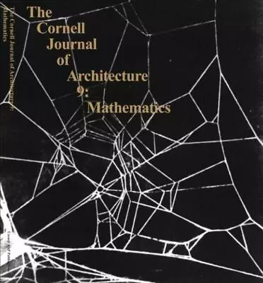 The Cornell Journal Of Architecture 9: Mathematics • $18.90