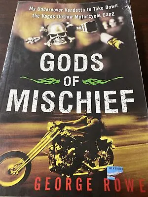 $12.50 • Buy Gods Of Mischief : My Undercover Vendetta To Take Down The Vagos Outlaw...