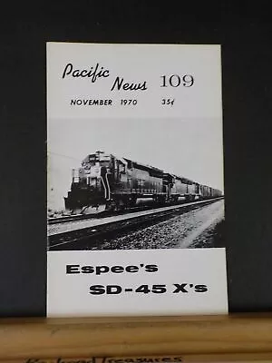 Pacific News #109 November 1970 Pacific Rail News 1970 Nov Espee's Sd-45 X's • $6.50