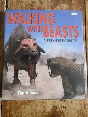 WALKING WITH BEASTS A Prehistoric Safari BBC Book Tim Haines Hardback With D.c. • £4.99