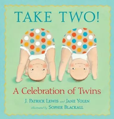 Take Two!: A Celebration Of Twins Yolen Jane • £6.99