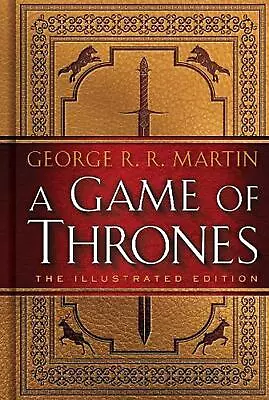 A Game Of Thrones: The Illustrated Edition: A Song Of Ice And Fire: Book One By  • $72.90