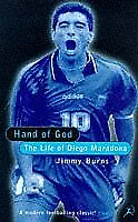 The Hand Of God: The Life Of Diego Maradona-Jimmy Burns-Paperback-0747531013-Goo • £2.29