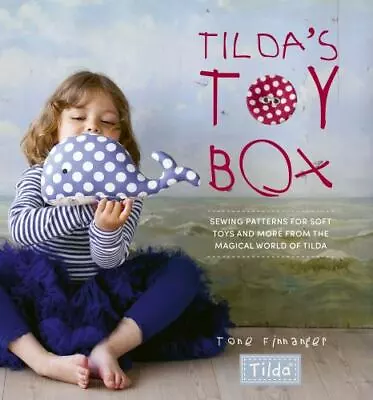 Tilda's Toy Box: Sewing Patterns For Soft Toys And More From The Magical World O • $14.04