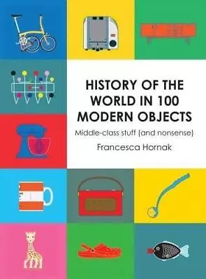 History Of The World In 100 Modern Objects: Middle-class Stuff (and Nonsense) • £4.25