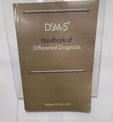 Dsm-5 Handbook Of Differential Diagnosis Paperback By First Michael B. M.d... • $49.99