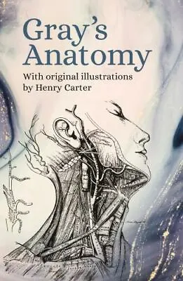 Gray's Anatomy: With Original Illustrations By Henry Carter • $12.48