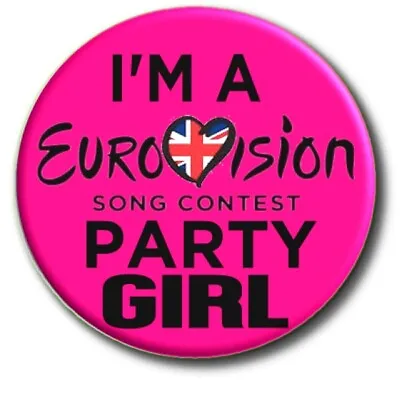 £2.99 • Buy I'm A Eurovision Song Contest Party Girl Badge....large 55mm ... Beautiful