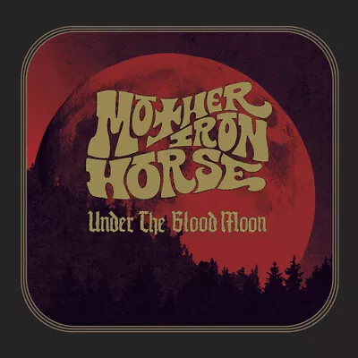 Under The Blood Moon By Mother Iron Horse (Record 2022) • $28.52