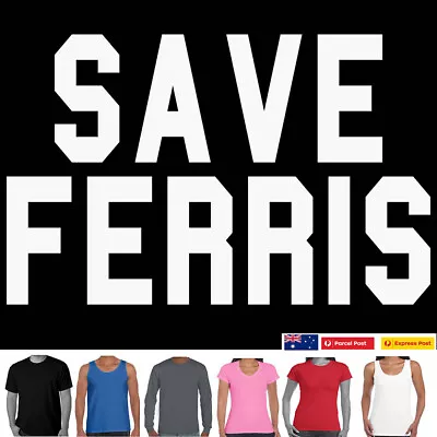 SAVE FERRIS Funny T-Shirts Retro Movie 80's Movie College Fashion Party Costume  • $22.95