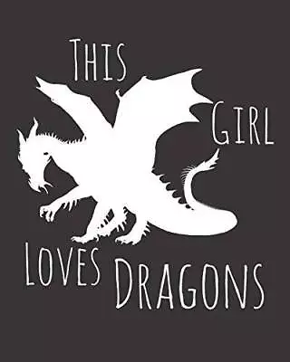 This Girl Loves Dragons: Fun Dragon Sketchbook For Drawing Doodling - VERY GOOD • $5.47