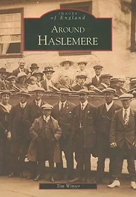 Around Haslemere (Images Of England) By Tim Winter Paperback Book The Cheap Fast • £3.57