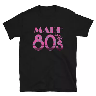 Made In The 80’s T-Shirt I Love The 80’s • $24.95