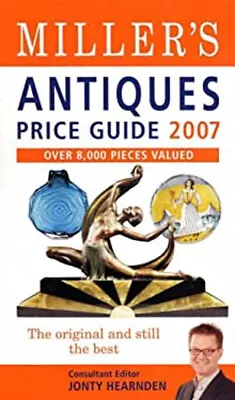 Miller's Antiques Price Guide 2007 Hardcover Jonty Ed Hearnden • $8.43