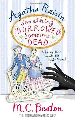 Agatha Raisin: Something Borrowed Someone DeadM.C. Beaton- 9781849019750 • £2.47