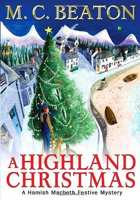 A Highland Christmas (Hamish Macbeth) By M.C. Beaton • £2.51