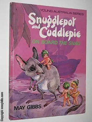 Snugglepot And Cuddlepie On Board The Snag (Young Australia) Gibbs MayHarris • £4.44