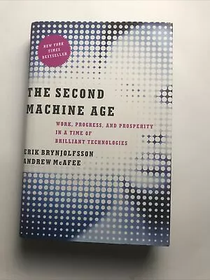 Andrew McAfee Erik Brynjolfsson The Second Machine Age 2014 Hardcover Book • $24