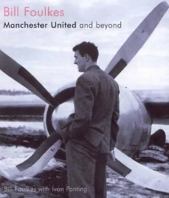 Manchester United And Beyond By Ivan Ponting Hardback Book The Cheap Fast Free • £5.99