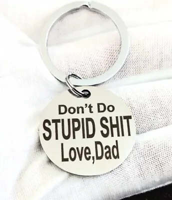 Don't Do Stupid Love Dad Stainless Steel Funny Joke Keychain  • $9.51