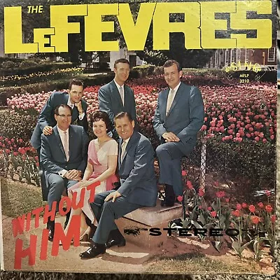 SEALED LP Southern Gospel Lefevres  Without Him  Sing 3210 Rex Nelon Mylon • $45