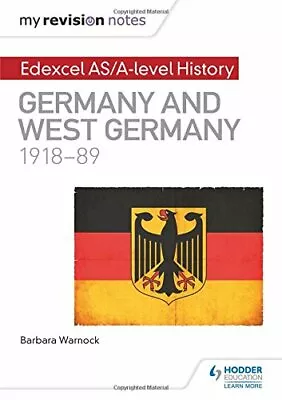 My Revision Notes: Edexcel AS/A-level History: Germany And West Germany 1918-8 • £7.39