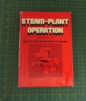 Steam-Plant Operation 4th Edition 1977 By Woodruff & Lammers • $26