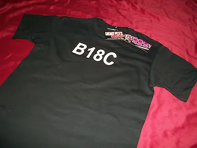 Jdm Style B18c Honda Civic Acura Integra T-shirt Nwt Eg Ef Ek Si Gsr Swap B18  • £19.29