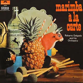 Roberto Delgado & His Orchestra - Marimba À La Carte (LP Album) • £14.49