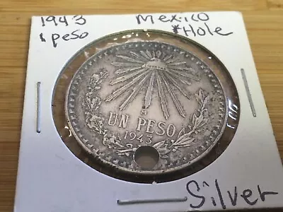 1943 Mexcio 1 Peso Silver KM # 455 Featuring A Very Attractive Hole # 778e • $19.99