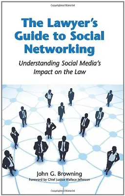 The Lawyer's Guide To Social Networking: Understanding Social Media's Impact On • £9