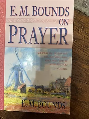 E.M. Bounds On Prayer Paperback Book By E.M. Bounds • $0.99