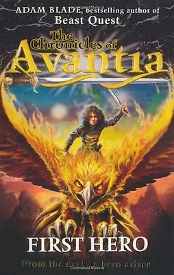 First Hero (The Chronicles Of Avantia) By Adam Blade • £2.51