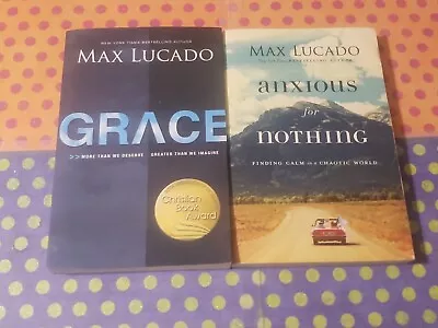 Max Lucado - Lot 2 Trade Paperback Books - Grace & Anxious For Nothing • $2.98