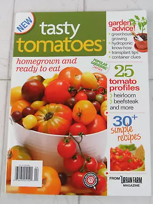 Tasty Tomatoes Magazine Homegrown Garden Advice 25 Profiles Simple Recipes 2012 • $2.99