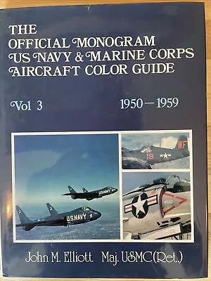 Official Monogram Navy & Marine Corps Aircraft Color Guide 1950-59 Vol 3 Elliott • $4.99