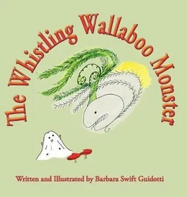 Whistling Wallaboo Monster By Barbara Swift Guidotti 9781733965194 | Brand New • £16.17
